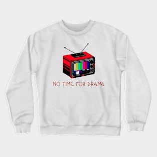 No Time For Drama Box TV Vintage - Vintage Box TV Crewneck Sweatshirt